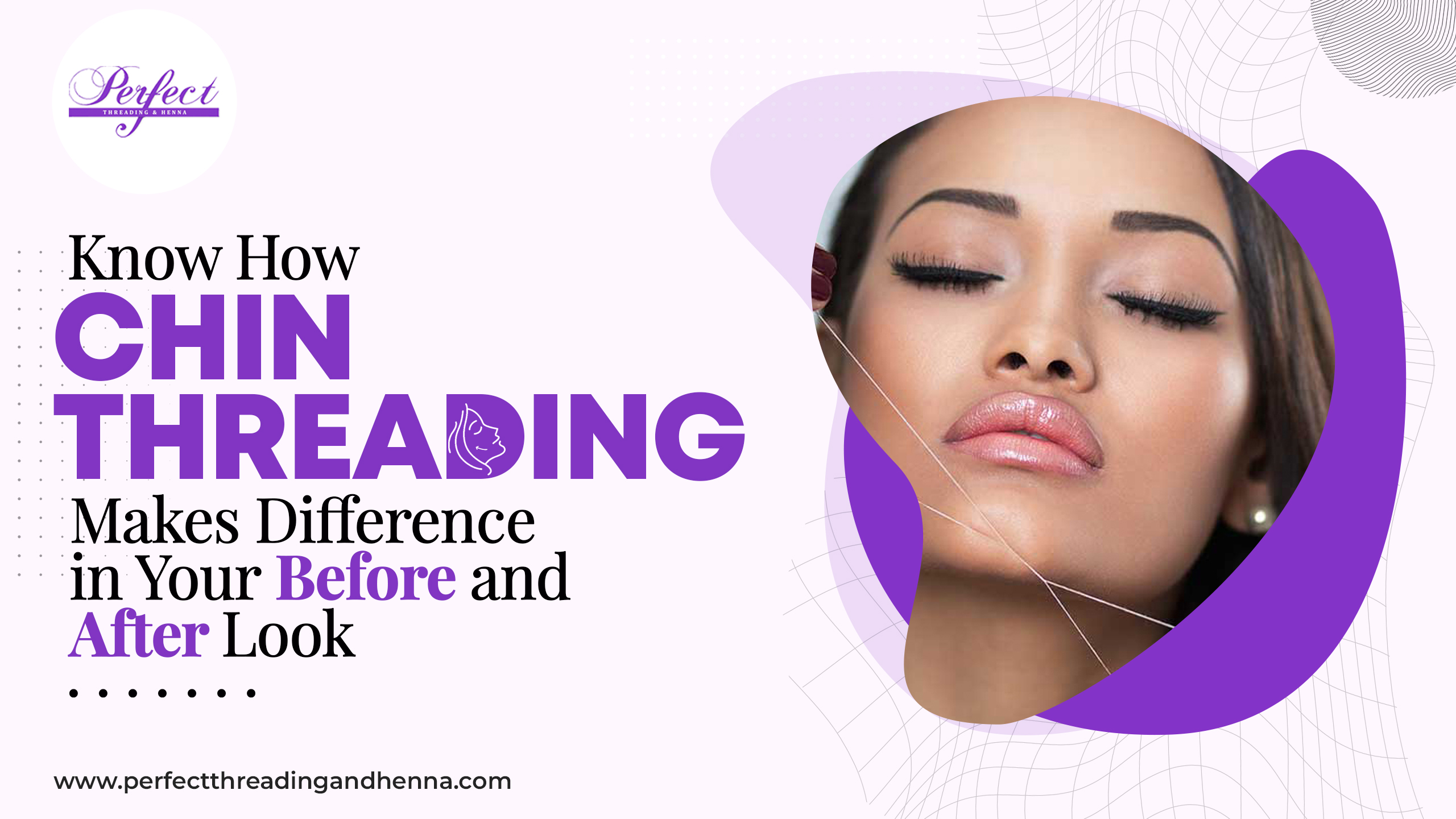 Know How Chin Threading Makes Difference in Your Before and After Look